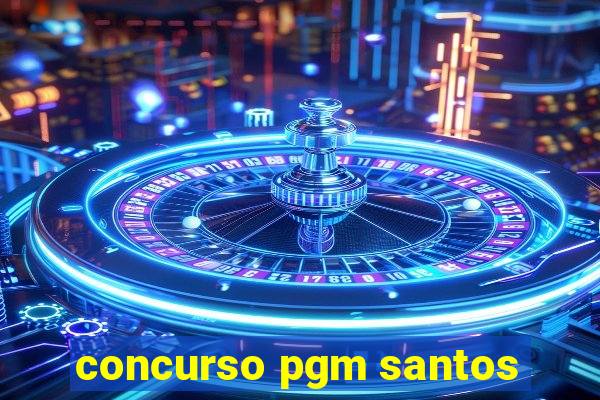 concurso pgm santos